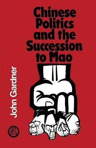 Cover of Chinese Politics and the Succession to Mao