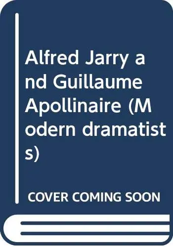 Cover of Alfred Jarry and Guillaume Apollinaire