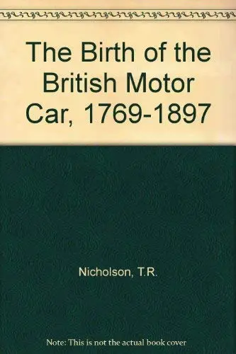 Cover of The Birth of the British Motor Car, 1769-1897