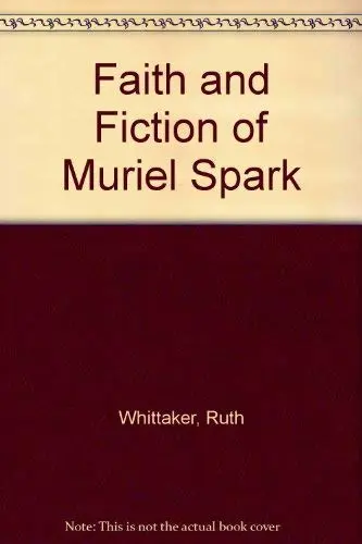 Cover of Faith and Fiction of Muriel Spark