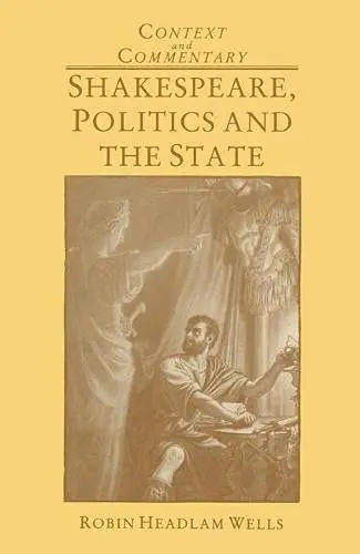 Cover of Shakespeare, Politics and the State