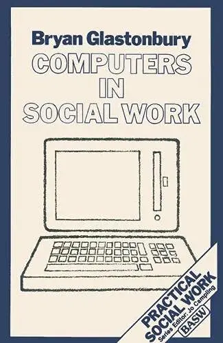 Cover of Computers in Social Work (British Association of Social Workers (BASW) Practical Social Work S.)