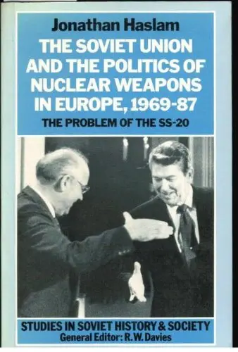 Cover of The Soviet Union and the Politics of Nuclear Weapons in Europe, 1969-87