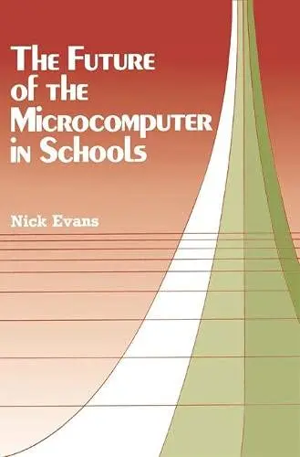 Cover of The Future of the Microcomputer in Education