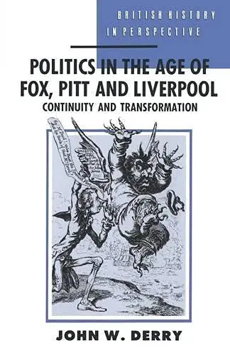Cover of Politics in the Age of Fox, Pitt and Liverpool