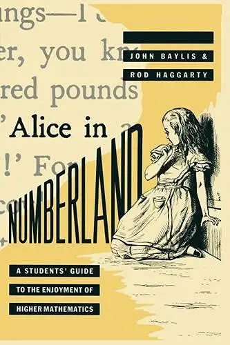 Cover of Alice in Numberland a Students Guide to the Enjoyment of Higher Mathematics