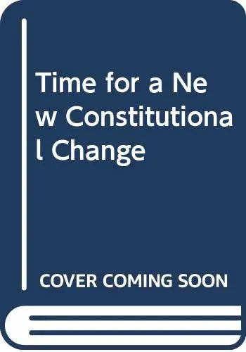 Cover of Time for a New Constitutional Change