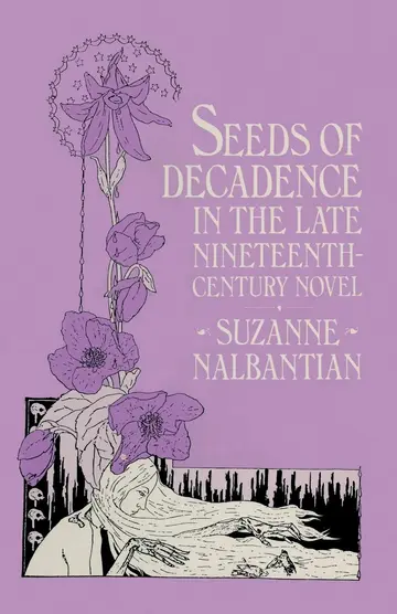 Cover of Seeds of Decadence in the Late Nineteenth-Century Novel