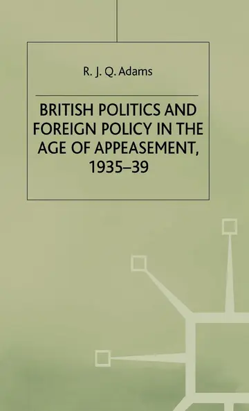Cover of British Politics and Foreign Policy in the Age of Appeasement,1935-39