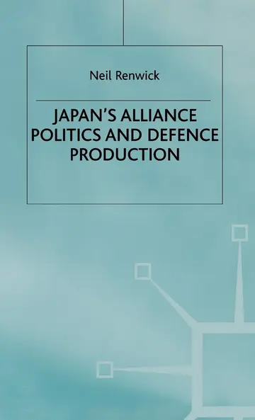 Cover of Japan's Alliance Politics and Defence Production