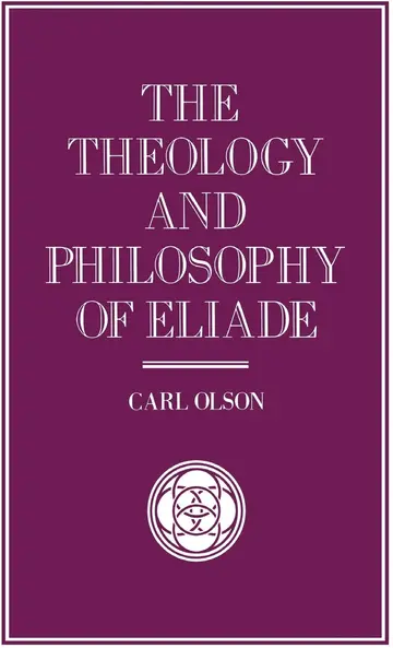 Cover of The Theology and Philosophy of Eliade