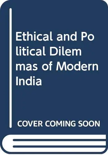 Cover of Ethical and Political Dilemmas of Modern India