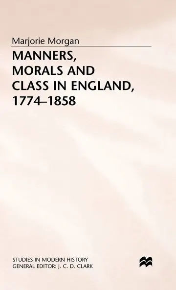 Cover of Manners, Morals and Class in England, 1774-1858