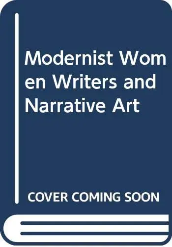 Cover of Modernist Women Writers and Narrative Art