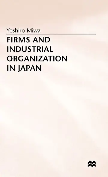 Cover of Firms and Industrial Organization in Japan