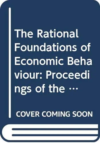 Cover of The Rational Foundations of Economic Behaviour