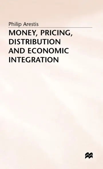 Cover of Money, Pricing, Distribution and Economic Integration