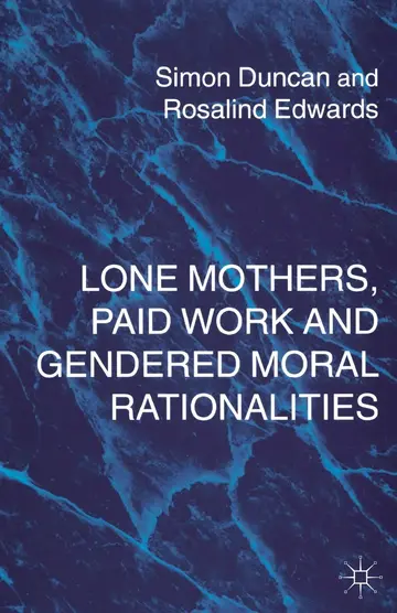 Cover of Lone Mothers, Paid Work and Gendered Moral Rationalitie