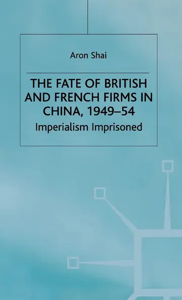 Cover of The Fate of British and French Firms in China, 1949-54