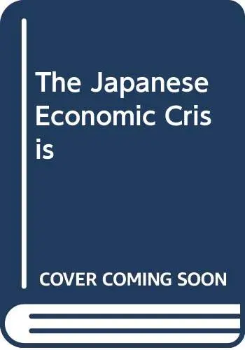 Cover of The Japanese Economic Crisis