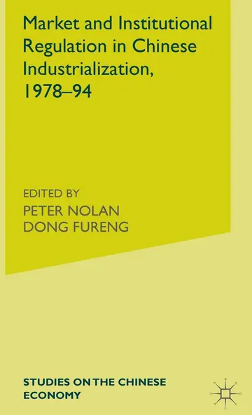 Cover of Market and Institutional Regulation in Chinese Industrialization,1978-94