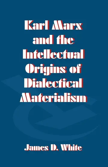 Cover of Karl Marx and the Intellectual Origins of Dialectical Materialism