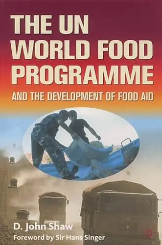 Cover of The UN World Food Programme and the Development of Food Aid
