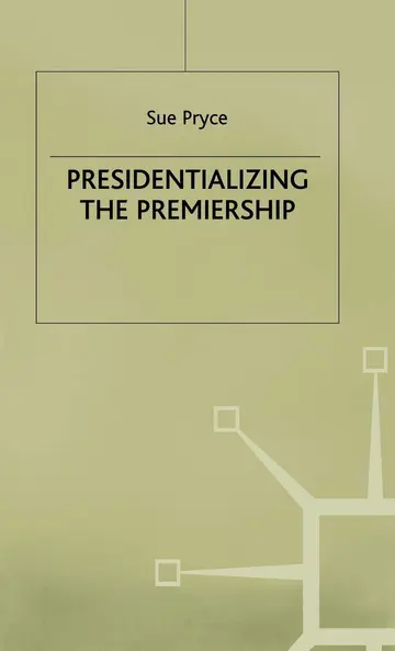 Cover of Presidentializing the Premiership