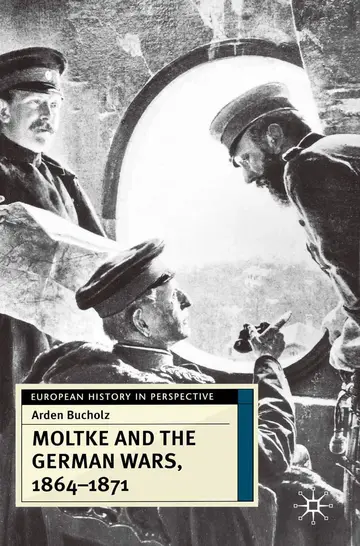 Cover of Moltke and the German Wars, 1864-1871
