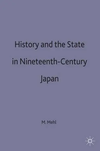 Cover of History and the State in Ninteenth-century Japan