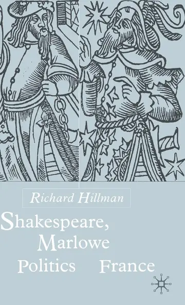 Cover of Shakespeare, Marlow and the Politics of France