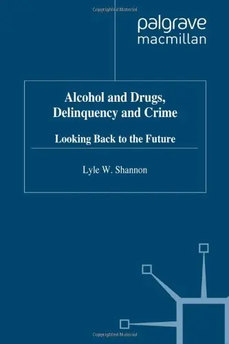 Cover of Alcohol and Drugs, Delinquency and Crime