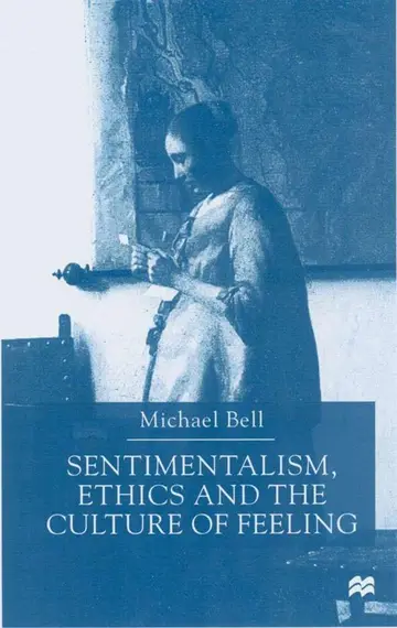 Cover of Sentimentalism, Ethics and the Culture of Feeling