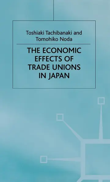 Cover of The Economic Effects of Trade Unions in Japan