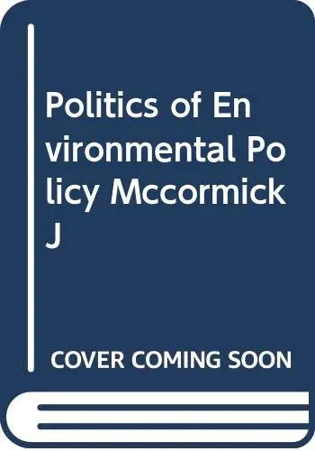 Cover of Politics of Environmental Policy Mccormick J