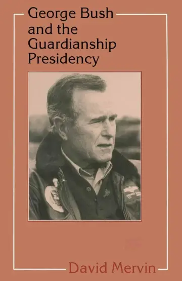 Cover of George Bush and the Guardianship Presidency