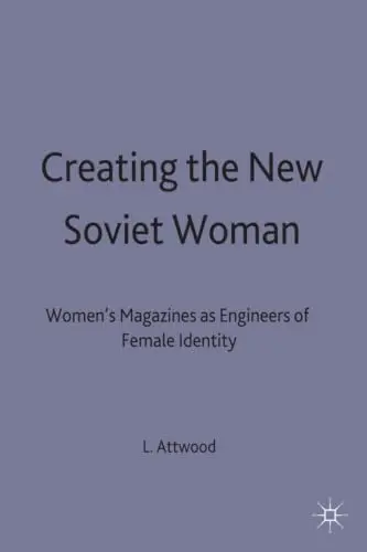 Cover of Creating the New Soviet Woman