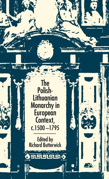 Cover of The Polish-Lithuanian Monarchy in European Context, C.1500-1795
