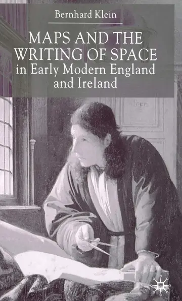 Cover of Maps and the Writing of Space in Early Modern England and Ireland