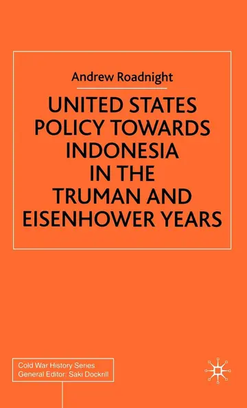 Cover of United States Policy Towards Indonesia in the Truman and Eisenhower Years