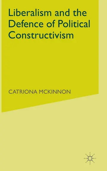 Cover of Liberalism and the Defence of Political Constructivism
