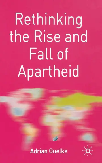 Cover of Rethinking the Rise and Fall of Apartheid