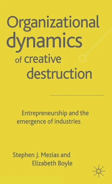 Cover of The Organizational Dynamics of Creative Destruction