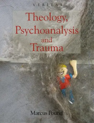 Cover of Theology, Psychoanalysis and Trauma