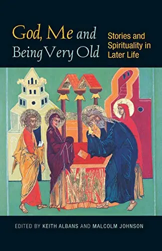 Cover of God, Me and Being Very Old