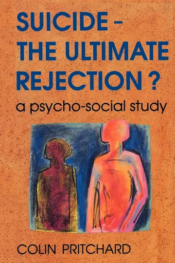 Cover of Suicide - The Ultimate Rejection?