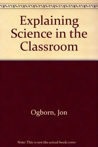 Cover of Explaining Science in the Classroom