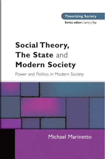 Cover of Social Theory, the State and Modern Society