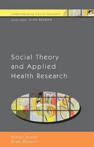 Cover of Social Theory and Applied Health Research