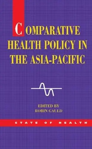 Cover of Comparative Health Policy in the Asia Pacific